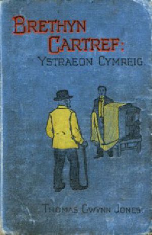 [Gutenberg 57981] • Brethyn Cartref: Ystraeon Cymreig